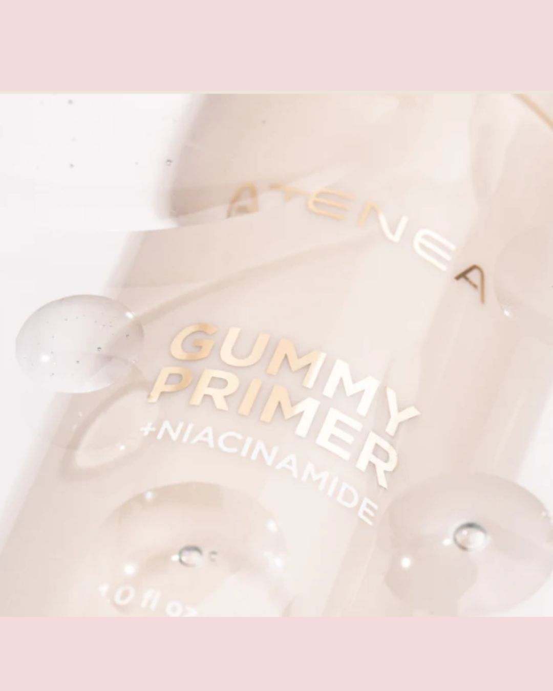 Gummy Primer + Niacinamide Atenea