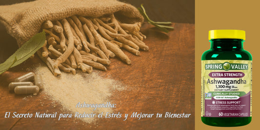 Ashwagandha: El Secreto Natural para Reducir el Estrés y Mejorar tu Bienestar
